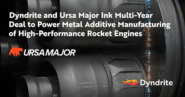 Dyndrite, Ursa Major Sign Deal to Power Rocket Engines