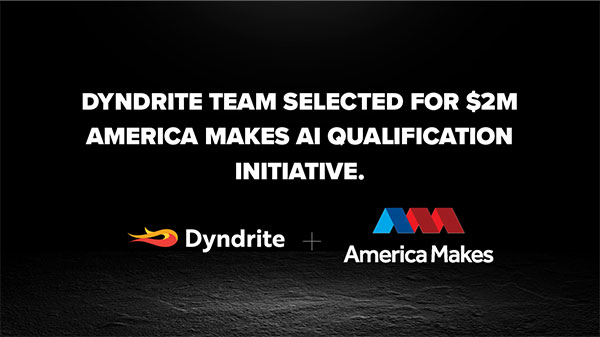 Dyndrite Team Picked for America Makes AI Initiative